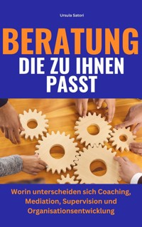 Beratung die zu Ihnen passt - Ursula Satori - E-Book