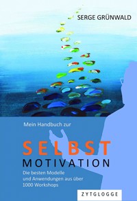 Mein Handbuch zur Selbstmotivation - Serge Grünwald - E-Book