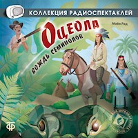 Оцеола - вождь Семинолов - Томас Майн - Hörbuch