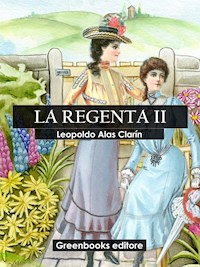 La regenta II - Leopoldo Alas Clarín - E-Book