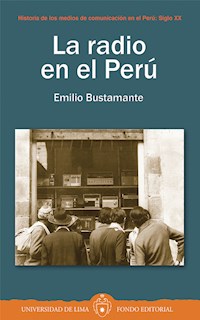 La radio en el Perú - Emilio Bustamante - E-Book