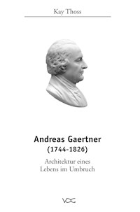 Andreas Gaertner (1744–1826) - Kay Thoss - E-Book