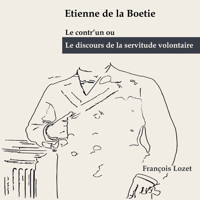 Le Discours de la servitude volontaire - Ubi sunt? (2) (Adaptation) - Étienne de la Boëtie - Hörbuch