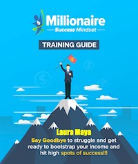 Millionaire SUCCESS Mindset. - Laura Maya - E-Book
