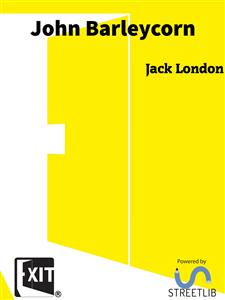 John Barleycorn - Jack London - E-Book