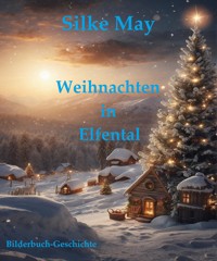 Weihnachten in Elfental - Silke May - E-Book