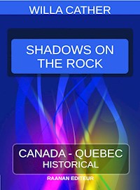 Shadows on the Rock - Willa Cather - E-Book