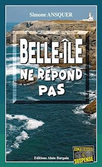 Belle-Île ne répond pas - Simone Ansquer - E-Book