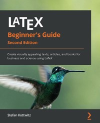 LaTeX Beginner's Guide - Stefan Kottwitz - E-Book