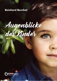 Augenblicke der Kinder - Reinhard Bernhof - E-Book