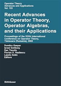 Recent Advances in Operator Theory, Operator Algebras, and their Applications - - E-Book