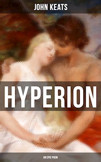 Hyperion (An Epic Poem) - John Keats - E-Book