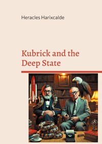 Kubrick and the Deep State - Heracles Harixcalde - E-Book