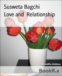 Love and  Relationship - Susweta Bagchi - E-Book