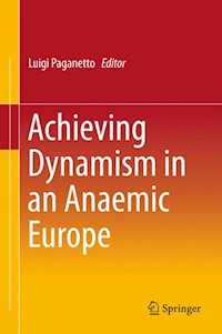 Achieving Dynamism in an Anaemic Europe -  - E-Book