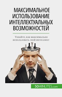 Максимальное использование интеллектуальных возможностей - Maïllys Charlier - E-Book