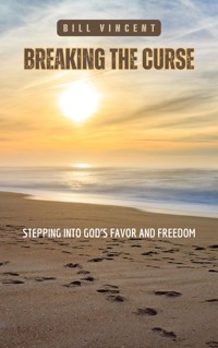 Breaking the Curse - Bill Vincent - E-Book