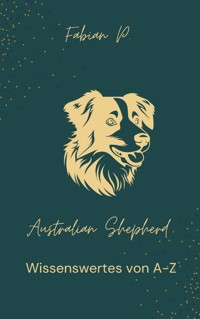 Australien Shepherd - Fabian Pscherer - E-Book