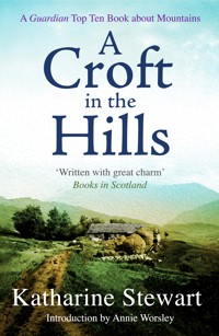 A Croft in the Hills - Katharine Stewart - E-Book