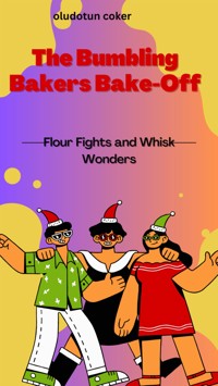 The Bumbling Bakers Bake-Off - oludotun coker - E-Book