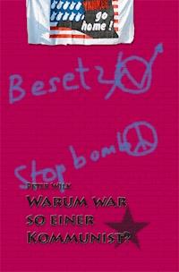 Warum war so einer Kommunist? - null woiferl - E-Book