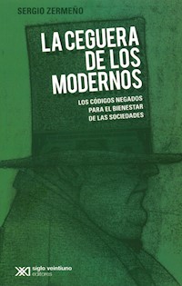 La ceguera de los modernos - Zermeño Sergio - E-Book