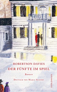 Der Fünfte im Spiel - Robertson Davies - E-Book