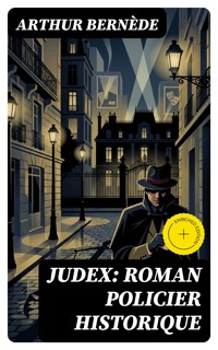 Judex: Roman policier historique - Arthur Bernède - E-Book