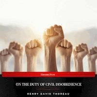 On The Duty of Civil Disobedience - Henry David Thoreau - Hörbuch