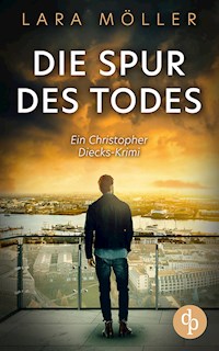 Die Spur des Todes | Ein spannender Krimi über einen Hamburger Privatdetektiv - Lara Möller - E-Book