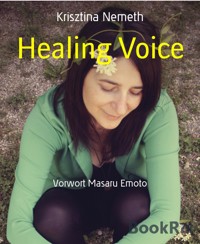 Healing Voice - Krisztina Nemeth - E-Book