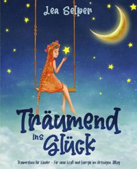 Träumend ins Glück - Lea Selper - E-Book
