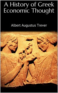 A History of Greek Economic Thought - Albert Augustus Trever - E-Book