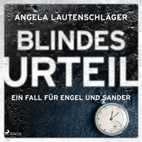 Blindes Urteil (Ein Fall für Engel und Sander, Band 4) - Angela Lautenschläger - Hörbuch