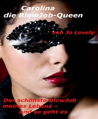 Carolina – die BlowJob-Queen - Jo Lovely - E-Book