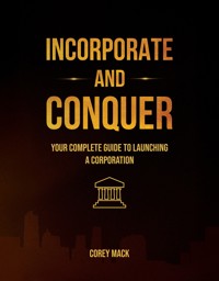 Incorporate & Conquer - Corey Mack - E-Book