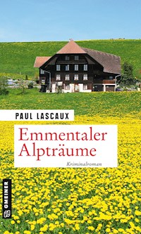 Emmentaler Alpträume - Paul Lascaux - E-Book