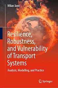 Resilience, Robustness, and Vulnerability of Transport Systems - Milan Janić - E-Book