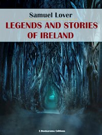 Legends and Stories of Ireland - Samuel Lover - E-Book