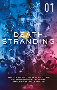 Death Stranding - Death Stranding: The Official Novelization – Volume 1 - Hitori Nojima - E-Book