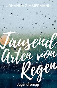 Tausend Arten von Regen - Johanna Zimmermann - E-Book