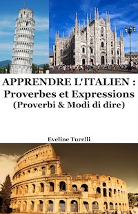 Apprendre l'Italien : Proverbes et Expressions - Eveline Turelli - E-Book