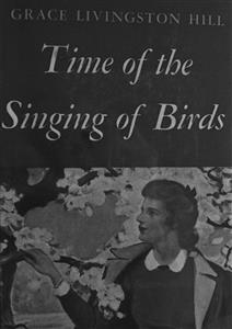 Time of the Singing of Birds - Grace Livingston Hill - E-Book
