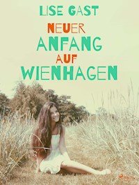 Neuer Anfang auf Wienhagen - Lise Gast - E-Book