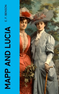 MAPP AND LUCIA - E.F. Benson - E-Book