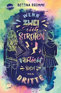 Wenn zwei sich streiten, verliebt sich der Dritte - Bettina Brömme - E-Book
