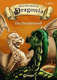Drachenreich Dragonia (Band 3) - Das Drachenduell - A. Benn - E-Book