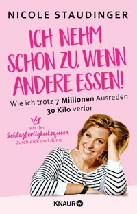 Ich nehm' schon zu, wenn andere essen - Nicole Staudinger - E-Book