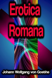 Erotica Romana - Johann Wolfgang von Goethe - E-Book