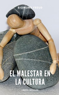 El malestar en la cultura - Sigmund Freud - E-Book